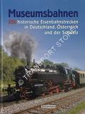 Museumsbahnen - 250 historische Eisenbahnstrecken in Deutschland, Österreich und der Schweiz by Bassermann Verlag