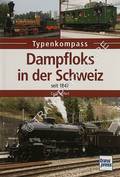 Typenkompass - Dampfloks in der Schweiz seit 1847 by SEIFERT, Cyrill