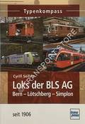 Typenkompass - Loks der BLS AG: Bern-Lötschberg-Simplon seit 1906 by SEIFERT, Cyrill