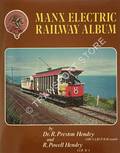 Book cover of Manx Electric Railway Album  by HENDRY, Dr. R. Preston & R. Powell 