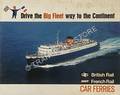 Drive the Big Fleet way to the Continent - British Rail/French Rail car ferries by British Raiways Southern Region