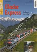 Glacier Express von Zermatt nach St. Moritz by MOSER, Beat; PFEIFFER, Peter & JOSSI, Urs