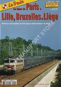 Les lignes de Paris, Lille, Bruxelles et Liège - Histoire et description de trois lignes emblématiques du Nord by TRICCOIRE, Jean & GEAI, Jean-Paul