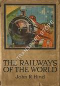 The Railways of the World by HIND, John R.