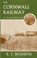 Book cover of The Centenary of the Cornwall Railway / The Cornwall Railway to its Centenary in 1959 by WOODFIN, R. J.