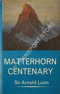 Matterhorn Centenary by LUNN, Arnold