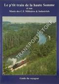 Le p'tit train de la haute Somme et son Musée des C.F. Militaires et Industriels by Association Picarde pour la Preservation et l'Entretien des Vehicules Anciens (APPEVA)