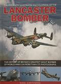 The Complete Illustrated Encyclopedia of the Lancaster Bomber by CAWTHORNE, Nigel