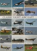 Classic Light Aircraft - An Illustrated Look, 1920s to the Present by SMITH, Ron