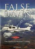 False Dawn - The Beagle Aircraft Story by WENHAM, Tom