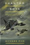 Phantom Boys - True Tales from UK Operations of the McDonnell Douglas F-4 by PIKE, Richard