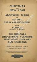 Christmas and New Year Additional Trains & Altered Train Arrangements between London (King's Cross & Marylebone) and the Midlands, Lincolnshire, Yorkshire, North-East England & Scotland, 17th December 1954 to 4th January 1955 by British Railways Eastern Region