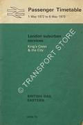 Passenger Timetable - London Suburban Services, King's Cross & the City, 1 May 1972 to 6 May 1973 by British Rail Eastern