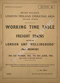 Working Time Table of Freight Trains - Section A - London and Wellingboro' and branches, 19th September 1955 to 10th June 1956 by British Railways London Midland Operating Area (Midland Division)