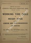 Working Time Table of Freight Trains - Section A - London and Wellingborough and branches, 11th June to 16th September inclusive, 1956 by British Railways London Midland Operating Area (Midland Division)