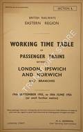 Working Time Table of Passenger Trains - Section L - London, Ipswich and Norwich and branches, 19th September 1955 to 10th June 1956 (or until further notice) by British Railways Eastern Region