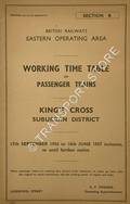 Working Time Table of Passenger Trains - Section B - King's Cross Suburban District, 17th September 1956 to 16th June inclusive 1957 inclusive, or until further notice by British Railways Eastern Operating Area