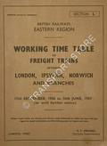 Working Time Table of Freight Trains - Section L - London, Ipswich, Norwich and branches, 17th September, 1956 to 16th June 1957 (or until further notice) by British Railways Eastern Region