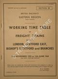 Working Time Table of Freight Trains - Section O - London, Hertford East, Bishop's Stortford and branches, 2nd November 1959 to 12th June, 1960 (or until further notice) by British Railways Eastern Region (Great Eastern)