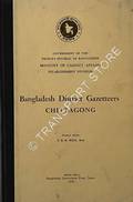 Bangladesh / East Pakistan District Gazetteers - Chittagong by RIZVI, S.N.H. (ed.)