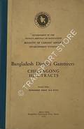 Bangladesh District Gazetteers - Chittagong Hill Tracts by ISHAQ, Muhammad (ed.)
