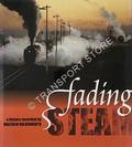 Fading Steam - A History by HOLLINGSWORTH, Malcolm