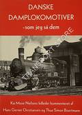 Danske Damplokomotiver - som jeg så dem: Kai Mose billeder by CHRISTENSEN, Hans Gerner & BOERTMANN, Thue Simon