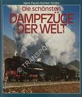 Die schönsten Dampfzüge der Welt - Dampflokomotiven als Zugpferde für faszinierenden Zügen by FAUST, Hans & OCZKO, Gunter