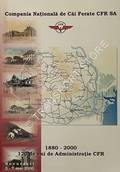 Compania Nationala de Cai Ferate CFR SA - 1880-2000 120 de ani de Administratie CFR by BELLU, Radu