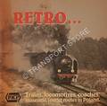 Retro ... Trans, locomotives, coaches, museums, tourist routes in Poland by BARANOWSKI, J. (ed.)