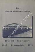 Depot de locomotive CFR Brasov - 50 de ani de la inaugurare 21 decembrie 1949 - 1999 by BELLU, Radu