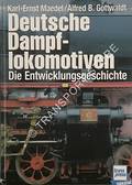 Deutsche Dampflokomotiven - Die Entwicklungsgeschichte by MAEDEL, Karl-Ernst & GOTTWALDT, Alfred B.