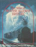 Book cover of The Atlas of British Railway History  by FREEMAN, Michael & ALDCROFT, Derek 
