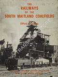 The Railways of the South Maitland Coalfields by EARDLEY, Gifford H.