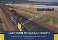 Last Train to Haulage Heaven - A pictorial diary of diesel-hauled passenger trains since 1971 by CHAPMAN, Stephen