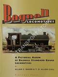 Bagnall Locomotives - A Pictorial Album of Bagnall Standard Gauge Locomotives by BAKER, Allan C. & CIVIL, T.D. Allen