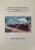 The Trials of Mr. Trevithick - A 1901 Comparison of British, Belgian and American Locomotives supplied to the Egyptian State Railways by WALKER, Christopher