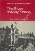 Railway History in Pictures - The British Railway Station by BIDDLE, Gordon & SPENCE, Jeoffry 