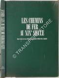 Les chemins de fer au XIXe siècle - d'après l'oeuvre de Léonce Reynaud, 