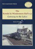 The Kendal and Windermere Railway - Gateway to the Lakes by WESTERN, Robert