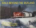 Rails Beyond the Rutland by JORDAN, Philip R.