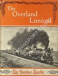 Book cover of The Overland Limited by BEEBE, Lucius