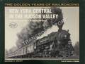 New York Central in the Hudson Valley - The Water Level Route in steam and diesel by DRURY, George H.
