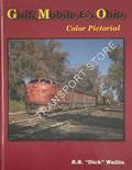 Gulf, Mobile & Ohio Color Pictorial by WALLIN, R.R. 
