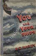 You and Your Ships - A Guide to Merchant Navy Power by HARDY, A.C.