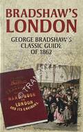 Bradshaw's London by BRADSHAW, Gerorge & CHRISTOPHER, John (ed.)