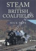 Steam in the British Coalfields by POPE, Mick