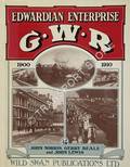 Edwardian Enterprise - A review of the Great Western Railway development in the first decade of this Century by NORRIS, John, BEALE, Gerry & LEWIS, John 