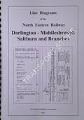 Line Diagrams of the North Eastern Railway: Darlington - Middlesborough, Saltburn and branches by North Eastern Railway