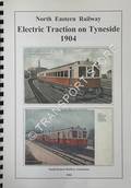 North Eastern Railway - Electric Traction on Tyneside 1904 by WILLIAMSON, David (ed.)
